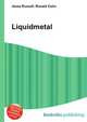 Liquidmetal, Jesse Russell,Ronald Cohn 