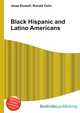 Black Hispanic and Latino Americans, Jesse Russell,Ronald Cohn 