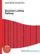 Bavarian Ludwig Railway, Jesse Russell,Ronald Cohn 