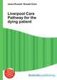 Liverpool Care Pathway for the dying patient, Jesse Russell,Ronald Cohn 