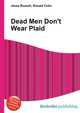 Dead Men Don't Wear Plaid, Jesse Russell,Ronald Cohn 