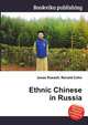 Ethnic Chinese in Russia, Jesse Russell,Ronald Cohn 