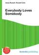 Everybody Loves Somebody, Jesse Russell,Ronald Cohn 