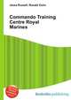 Commando Training Centre Royal Marines, Jesse Russell,Ronald Cohn 