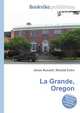 La Grande, Oregon, Jesse Russell,Ronald Cohn 