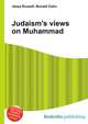 Judaism's views on Muhammad, Jesse Russell,Ronald Cohn 