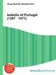 Isabella of Portugal (1397 1471), Jesse Russell,Ronald Cohn 