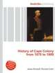 History of Cape Colony from 1870 to 1899, Jesse Russell,Ronald Cohn 