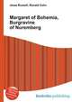Margaret of Bohemia, Burgravine of Nuremberg, Jesse Russell,Ronald Cohn 