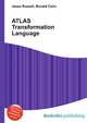 ATLAS Transformation Language, Jesse Russell,Ronald Cohn 