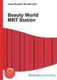 Beauty World MRT Station, Jesse Russell,Ronald Cohn 
