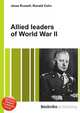 Allied leaders of World War II, Jesse Russell,Ronald Cohn 
