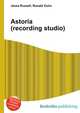 Astoria (recording studio), Jesse Russell,Ronald Cohn 