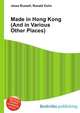 Made in Hong Kong (And in Various Other Places), Jesse Russell,Ronald Cohn 