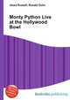 Monty Python Live at the Hollywood Bowl, Jesse Russell,Ronald Cohn 