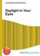 Daylight in Your Eyes, Jesse Russell,Ronald Cohn 