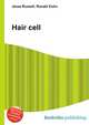 Hair cell, Jesse Russell,Ronald Cohn 