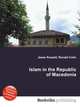 Islam in the Republic of Macedonia, Jesse Russell,Ronald Cohn 