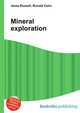 Mineral exploration, Jesse Russell,Ronald Cohn 