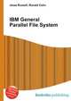IBM General Parallel File System, Jesse Russell,Ronald Cohn 