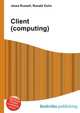 Client (computing), Jesse Russell,Ronald Cohn 