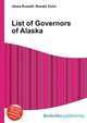 List of Governors of Alaska, Jesse Russell,Ronald Cohn 