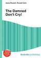 The Damned Don't Cry!, Jesse Russell,Ronald Cohn 