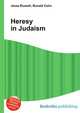 Heresy in Judaism, Jesse Russell,Ronald Cohn 