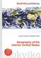 Geography of the Interior United States, Jesse Russell,Ronald Cohn 