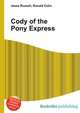 Cody of the Pony Express, Jesse Russell,Ronald Cohn 