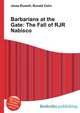 Barbarians at the Gate: The Fall of RJR Nabisco, Jesse Russell,Ronald Cohn 
