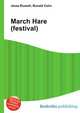 March Hare (festival), Jesse Russell,Ronald Cohn 