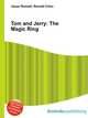 Tom and Jerry: The Magic Ring, Jesse Russell,Ronald Cohn 