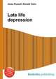 Late life depression, Jesse Russell,Ronald Cohn 