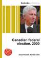 Canadian federal election, 2000, Jesse Russell,Ronald Cohn 