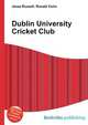 Dublin University Cricket Club, Jesse Russell,Ronald Cohn 