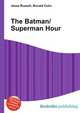 The Batman/Superman Hour, Jesse Russell,Ronald Cohn 