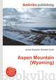 Aspen Mountain (Wyoming), Jesse Russell,Ronald Cohn 