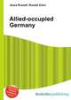 Allied-occupied Germany, Jesse Russell,Ronald Cohn 