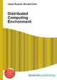 Distributed Computing Environment, Jesse Russell,Ronald Cohn 
