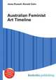 Australian Feminist Art Timeline, Jesse Russell,Ronald Cohn 
