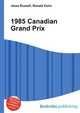 1985 Canadian Grand Prix, Jesse Russell,Ronald Cohn 