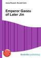 Emperor Gaozu of Later Jin, Jesse Russell,Ronald Cohn 