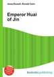 Emperor Huai of Jin, Jesse Russell,Ronald Cohn 