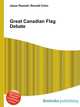 Great Canadian Flag Debate, Jesse Russell,Ronald Cohn 