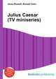 Julius Caesar (TV miniseries), Jesse Russell,Ronald Cohn 