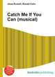 Catch Me If You Can (musical), Jesse Russell,Ronald Cohn 