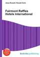 Fairmont Raffles Hotels International, Jesse Russell,Ronald Cohn 