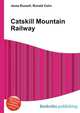 Catskill Mountain Railway, Jesse Russell,Ronald Cohn 