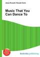 Music That You Can Dance To, Jesse Russell,Ronald Cohn 